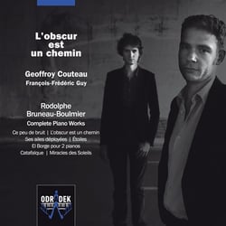 Bruneau-Boulmier, Rodolphe : L'Obscur est un chemin, Intégrale de l'oeuvre pour piano