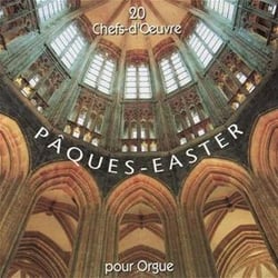 Pâques-Easter : 20 chefs-d'oeuvre pour orgue