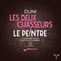 Duni: Le peintre amoureux de son modèle / Les deux chasseurs et la laitière