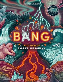 Bang : The wild wonders of earth's phenomena
