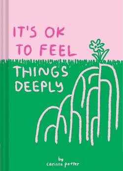 It's Ok to Feel Things Deeply (Hardback)