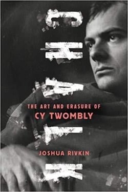 Chalk - the art and erasure of cy twombly