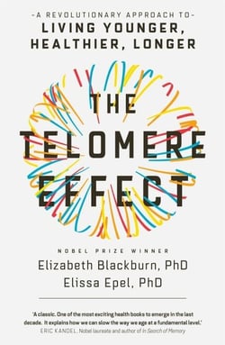 THE TELOMERE EFFECT - A REVOLUTIONARY APPROACH TO LIVING YOUNGER, HEALTHIER, LONGER
