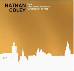 Nathan coley - paul, the lamp of sacrifice, tate modern on fire