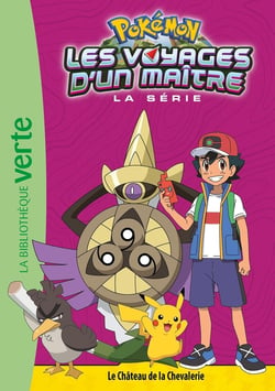 Pokémon - les voyages Tome 18 : les voyages d'un maître : le château de la chevalerie
