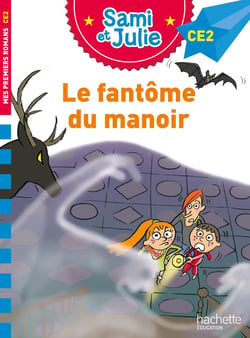 Sami et Julie Roman CE2 Le fantôme du manoir