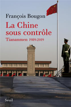 La Chine sous contrôle - Tiananmen 1989-2019