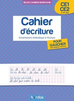 Cahier d'écriture pour gauchers - CE1, CE2 - 7/9ans - entraînement méthodique à l'écriture (édition 2014)