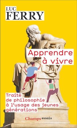 Apprendre à vivre : traité de philosophie à l'usage des jeune générations