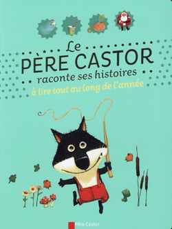 Le Pere Castor Raconte Ses Histoires A Lire Tout Au Long De L'année