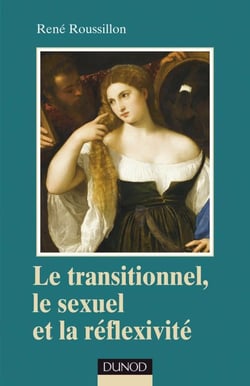 Le transitionnel, le sexuel et la réflexivité