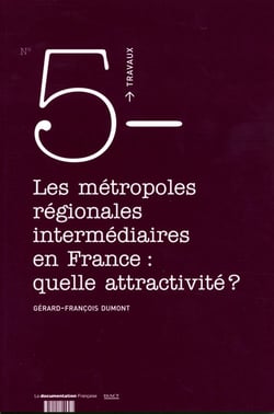 TRAVAUX (DIACT) Tome 5 : les métropoles régionales intermédiaires en france - quelle attractivité ?