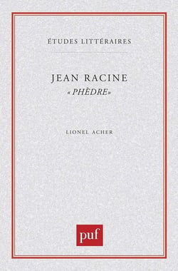ETUDES LITTERAIRES Tome 60 : Phèdre, de Jean Racine