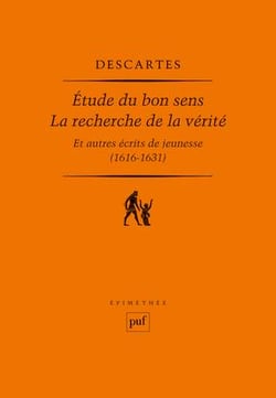 Étude du bon sens - la recherche de la vérité et autres écrits de jeunesse - 1616-1631
