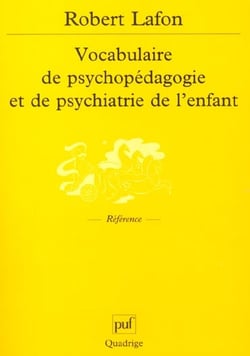 Vocabulaire de psychopedagogie et de psychiatrie de l'enfant