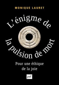 L'énigme de la pulsion de mort - pour une éthique de la joie