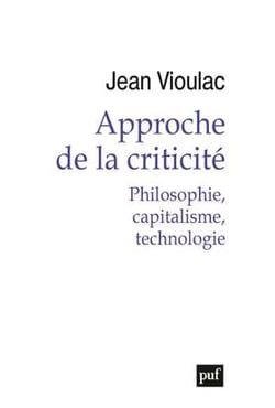 Approche de la criticité - philosophie, capitalisme, technologie