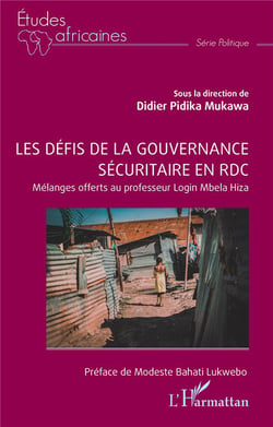 Les défis de la gouvernance sécuritaire en RDC : Mélanges offerts au professeur Login Mbela Hiza