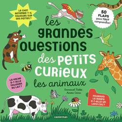 Les grandes questions des petits curieux : 50 flaps pour tout comprendre : Les animaux