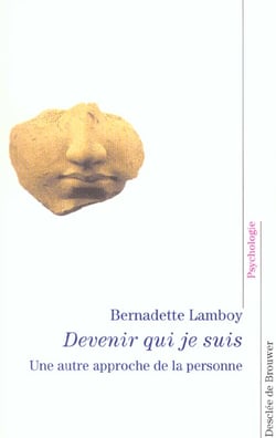 Devenir qui je suis : Une autre approche de la personne
