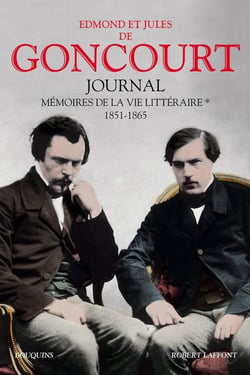 Journal des Goncourt - mémoires de la vie littéraire Tome 1 - 1851-1865