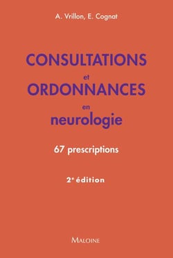 Consultations et ordonnances en neurologie : 67 prescriptions (2e édition)
