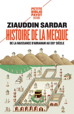 Histoire de la Mecque - de la naissance d'Abraham au XXIe siècle
