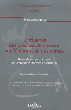 L'influence des groupes de pression sur l'élaboration des normes - Volume 88 Illustration à partir du droit de la propriété littérai