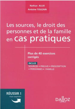 Les sources, le droit des personnes et de la famille en cas pratiques