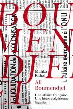 Ali Boumendjel (1919-1957) - une affaire française, une histoire algérienne