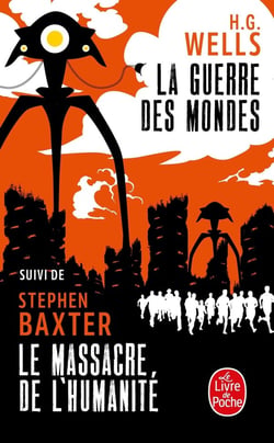 La Guerre des mondes. Suivi de Le massacre de l'humanité