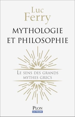 Mythologie et philosophie - le sens des grands mythes grecs