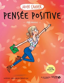 Mon cahier Pensée positive - Collector
