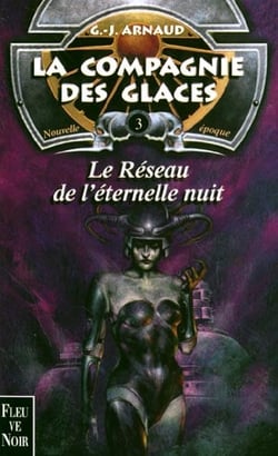 La compagnie des glaces - nouvelle époque Tome 3 : le réseau de l'éternelle nuit