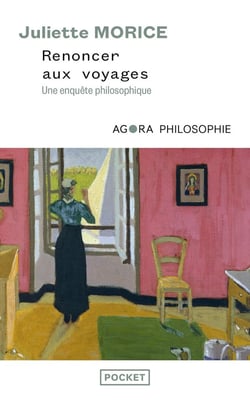 Renoncer aux voyages : Une enquête philosophique
