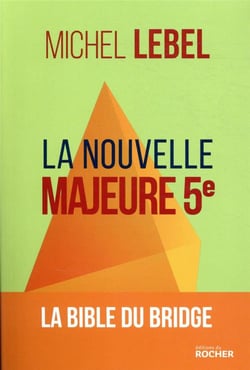 La nouvelle majeure 5e - la bible du bridge
