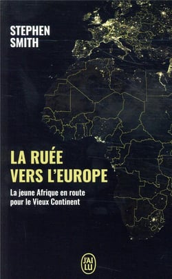 La ruée vers l'europe - la jeune afrique en route vers le vieux continent