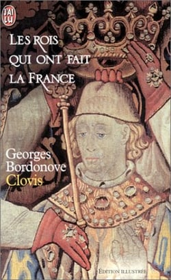 Clovis - les rois qui onf fait la france