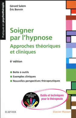 Soigner par l'hypnose - approches théorique et cliniques (6e édition)