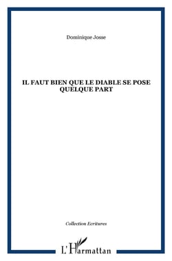 Il faut bien que le diable se pose quelque part