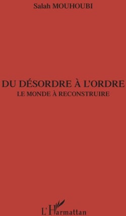 Du désordre à l'ordre - le monde à reconstruire