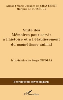 Suite des mémoires pour servir à l'histoire et à l'établissement du magnétisme animal