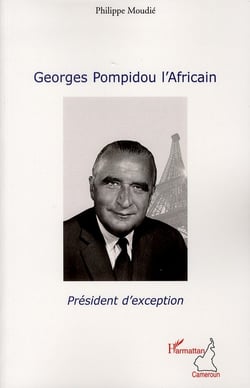 Georges Pompidou l'Africain - président d'exception
