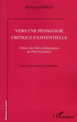 Vers une pédagogie critique existentielle - autour des idées pédagogiques de Paul Goodman