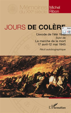 Jours de colère - l'exode de l'été 1940 - la marche de la mort 17 avril 12 mai 1945