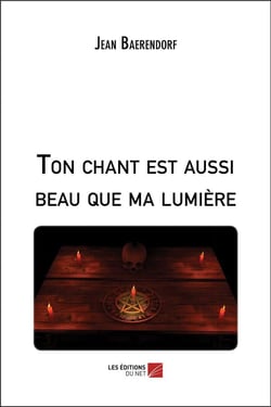 Ton chant est aussi beau que ma lumiere