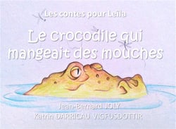 Les contes pour leïla (le crocodile qui mangeait des mouches)