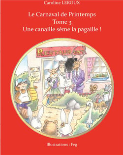 Le carnaval de printemps t.3 - une canaille sème la pagaille !