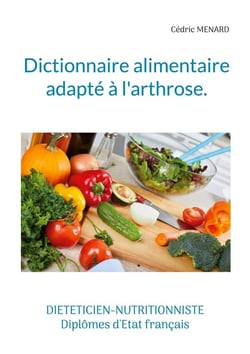 Dictionnaire alimentaire adapté à l'arthrose.
