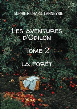 Les aventures d'Odilon : Tome 2 La forêt